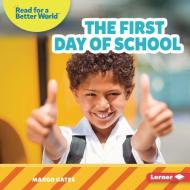 The First Day of School di Margo Gates edito da LERNER PUBN
