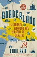 Borderland di Anna Reid edito da Orion Publishing Group