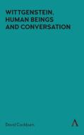 Wittgenstein, Human Beings And Conversation di David Cockburn edito da Anthem Press