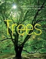 Trees: The Balance of Life, the Beauty of Nature di Pierre Lieutaghi edito da Duncan Baird