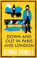 Down And Out In Paris And London di George Orwell edito da Alma Books Ltd