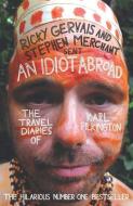 An Idiot Abroad di Karl Pilkington edito da Canongate Books Ltd