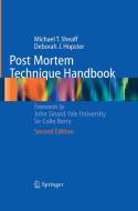 Post Mortem Technique Handbook di Deborah J. Hopster, Michael T. Sheaff edito da Springer London