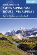 The Swiss Alpine Pass Route - Via Alpina Route 1 di Kev Reynolds edito da Cicerone Press