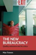 The new bureaucracy di Dr. Max Travers edito da Policy Press