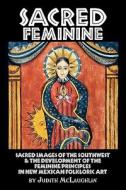 Sacred Feminine di Judith McLaughlin edito da LPD PR