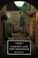 The Companion Guide To Gascony And The Dordogne di Richard Barber edito da Boydell & Brewer Ltd