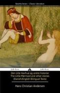 The Little Mermaid and Other Stories (Danish/English Texts) di Hans Christian Andersen edito da Jiahu Books