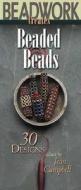 Beadwork Creates Beaded Beads edito da Interweave Press