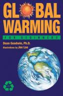 Global Warming for Beginners di Dean Goodwin edito da FOR BEGINNERS