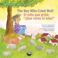The Boy Who Cried Wolf/El Muchacho Que Grito Lobo di Teresa Mlawer edito da GARDNER MEDIA LLC