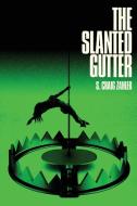 THE SLANTED GUTTER di S. CRAIG edito da LIGHTNING SOURCE UK LTD