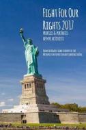 Fight for Our Rights 2017: Profiles & Portraits of NYC Activists di From the Eight-Grade Students of School edito da Createspace Independent Publishing Platform