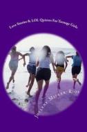 Love Stories & Lol Quizzes for Teenage Girls di Joylene Miller-Rios edito da Createspace Independent Publishing Platform