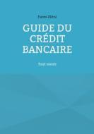 Guide du crédit bancaire di Fares Zlitni edito da Books on Demand