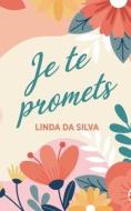 Je te promets di Linda Da Silva edito da Books on Demand