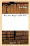Bajazet, tragédie di Jean Racine edito da HACHETTE LIVRE
