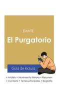 Guía de lectura El Purgatorio en la Divina comedia de Dante (análisis literario de referencia y resumen completo) di Dante edito da Paideia Educación