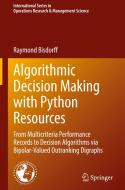 Algorithmic Decision Making With Python Resources di Raymond Bisdorff edito da Springer Nature Switzerland AG