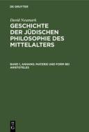 Geschichte der jüdischen Philosophie des Mittelalters, Band 1, Anhang, Materie und Form bei Aristoteles di David Neumark edito da De Gruyter