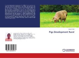 Pigs Development Rural di James André edito da LAP Lambert Academic Publishing