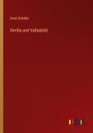Sevilla und Valladolid di Ernst Schäfer edito da Outlook Verlag