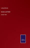 Garten und Wald di Ludwig Rellstab edito da Salzwasser-Verlag
