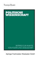 Politische Wissenschaft di Thomas Ellwein edito da VS Verlag für Sozialwissenschaften