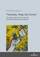 «Yesterday, Today and Forever» di Robert Rayburn edito da Peter Lang