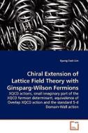 Chiral Extension of Lattice Field Theorywith Ginsparg-Wilson Fermions di Kyung-Taek Lim edito da VDM Verlag