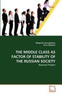 THE MIDDLE CLASS AS FACTOR OF STABILITY OF THE RUSSIAN SOCIETY di Margarita Ponuzhdaeva, Elnur Abbasov edito da VDM Verlag