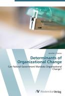 Determinants of Organizational Change di Jennifer J. Kasten edito da AV Akademikerverlag