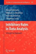 Inhibitory Rules in Data Analysis di Pawel Delimata, Mikhail Ju. Moshkov, Zbigniew Suraj edito da Springer Berlin Heidelberg