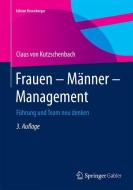 Frauen - Männer - Management di Claus von Kutzschenbach edito da Gabler, Betriebswirt.-Vlg