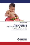 Invaginaciya kishechnika u detej di Mihail Belyaev edito da LAP Lambert Academic Publishing