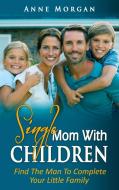 Single Mom With Children di Anne Morgan edito da Books on Demand