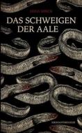 Das Schweigen der Aale di Edda Minck edito da Books on Demand