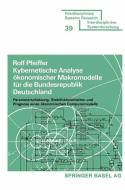 Kybernetische Analyse ökonomischer Makromodelle für die Bundesrepublik Deutschland di Pfeiffer edito da Birkhäuser Basel