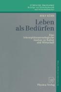 Leben als Bedürfen di Rolf Kühn edito da Physica-Verlag HD