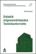Didaktik allgemeinbildenden Technikunterrichts di Winfried Schmayl edito da Schneider Verlag GmbH