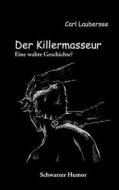 Der Killermasseur di Carl Laubersee edito da Books on Demand