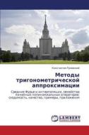 Metody Trigonometricheskoy Approksimatsii di Runovskiy Konstantin edito da Lap Lambert Academic Publishing