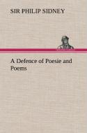 A Defence of Poesie and Poems di Sir Philip Sidney edito da TREDITION CLASSICS