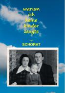 Warum ich keine Kinder zeugte di Wolfgang Schorat edito da TonStrom Verlag