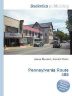 Pennsylvania Route 405 di Jesse Russell, Ronald Cohn edito da Book On Demand Ltd.