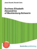 Duchess Elisabeth Alexandrine Of Mecklenburg-schwerin edito da Book On Demand Ltd.