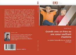Grandir avec un frère ou une soeur souffrant d'autisme di Romain Coutelle edito da Editions universitaires europeennes EUE