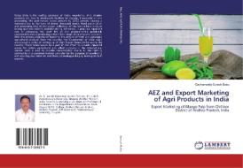 AEZ and Export Marketing of Agri Products in India di Gadhamsetty Suresh Babu edito da LAP Lambert Academic Publishing
