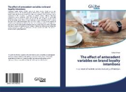 The effect of antecedent variables on brand loyalty intentions di Faizan Khan edito da GlobeEdit