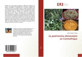 Le patrimoine alimentaire en Centrafrique di Valérie-Blandine Tanga edito da Éditions universitaires européennes
